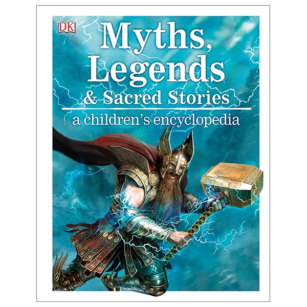 Myths, Legends, And Sacred Stories: A Children's Encyclopedia