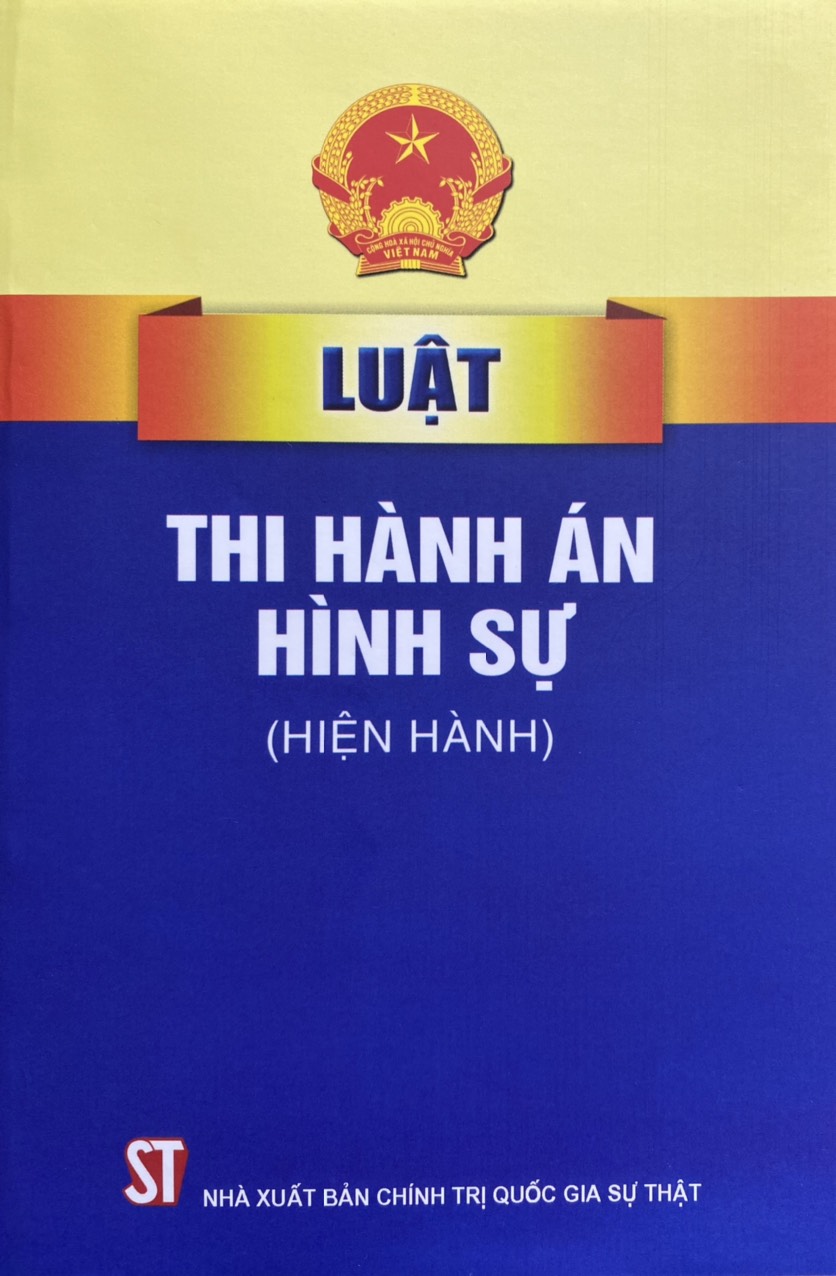 Luật Thi Hành Án Hình Sự ( Hiện Hành )