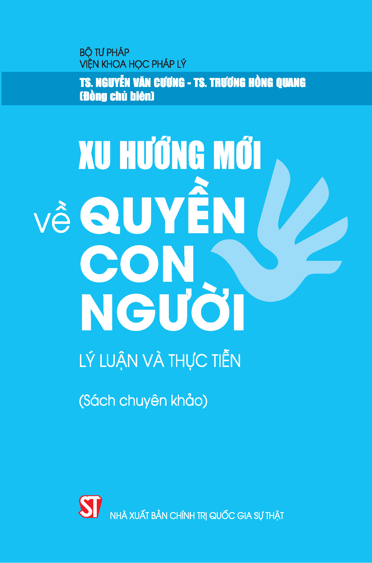 Xu Hướng Mới Về Quyền Con Người: Lý Luận Và Thực Tiễn (Sách chuyên khảo) - TS. Nguyễn Văn Cương , TS. Trương Hồng Quang (Đồng chủ biên) - (bìa mềm)