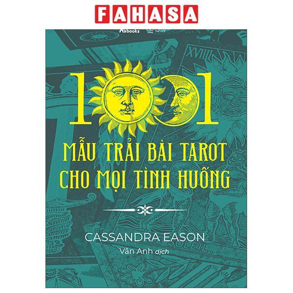 Sách - 1001 Mẫu Trải Bài Tarot Cho Mọi Tình Huống