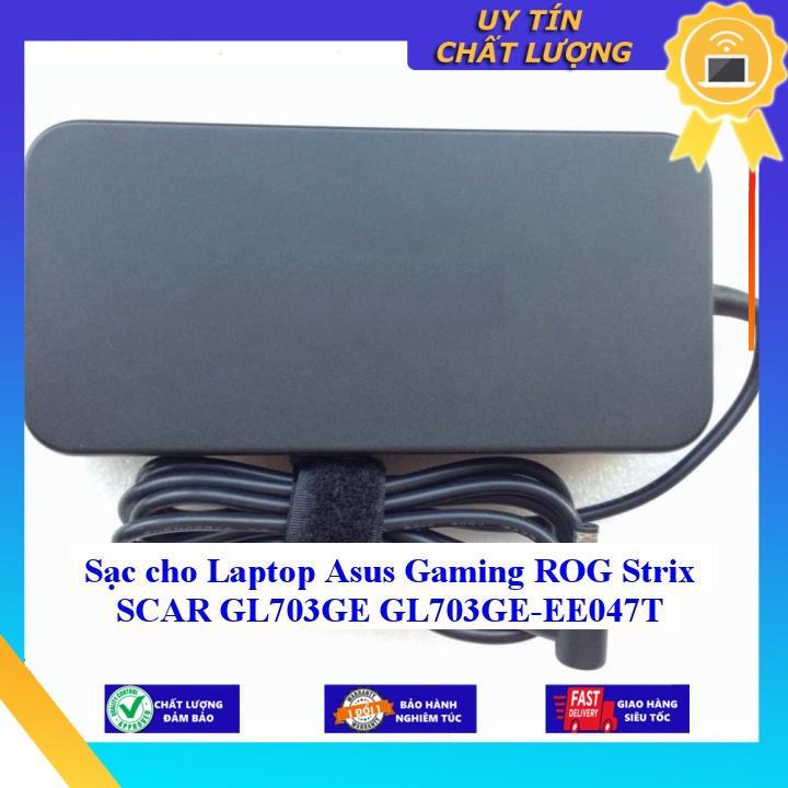 Sạc cho Laptop Asus Gaming ROG Strix SCAR GL703GE GL703GE-EE047T - Hàng Nhập Khẩu New Seal