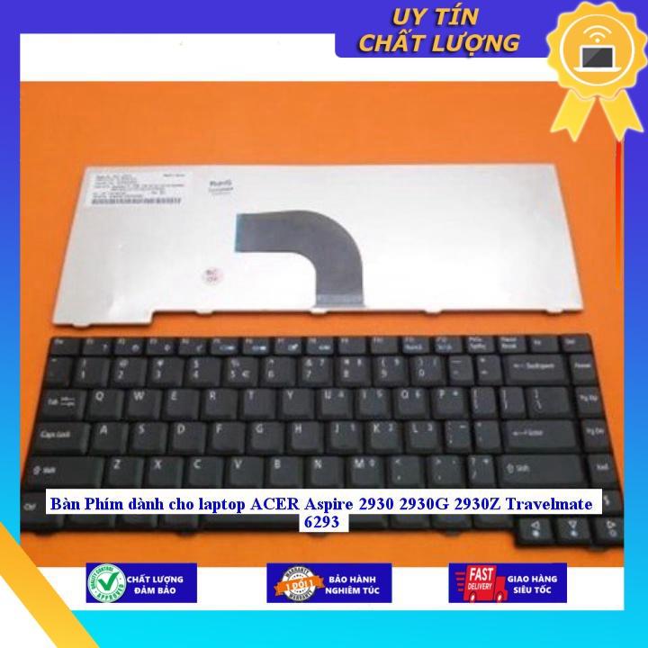 Bàn Phím dùng cho laptop ACER Aspire 2930 2930G 2930Z Travelmate 6293 - Hàng Nhập Khẩu New Seal