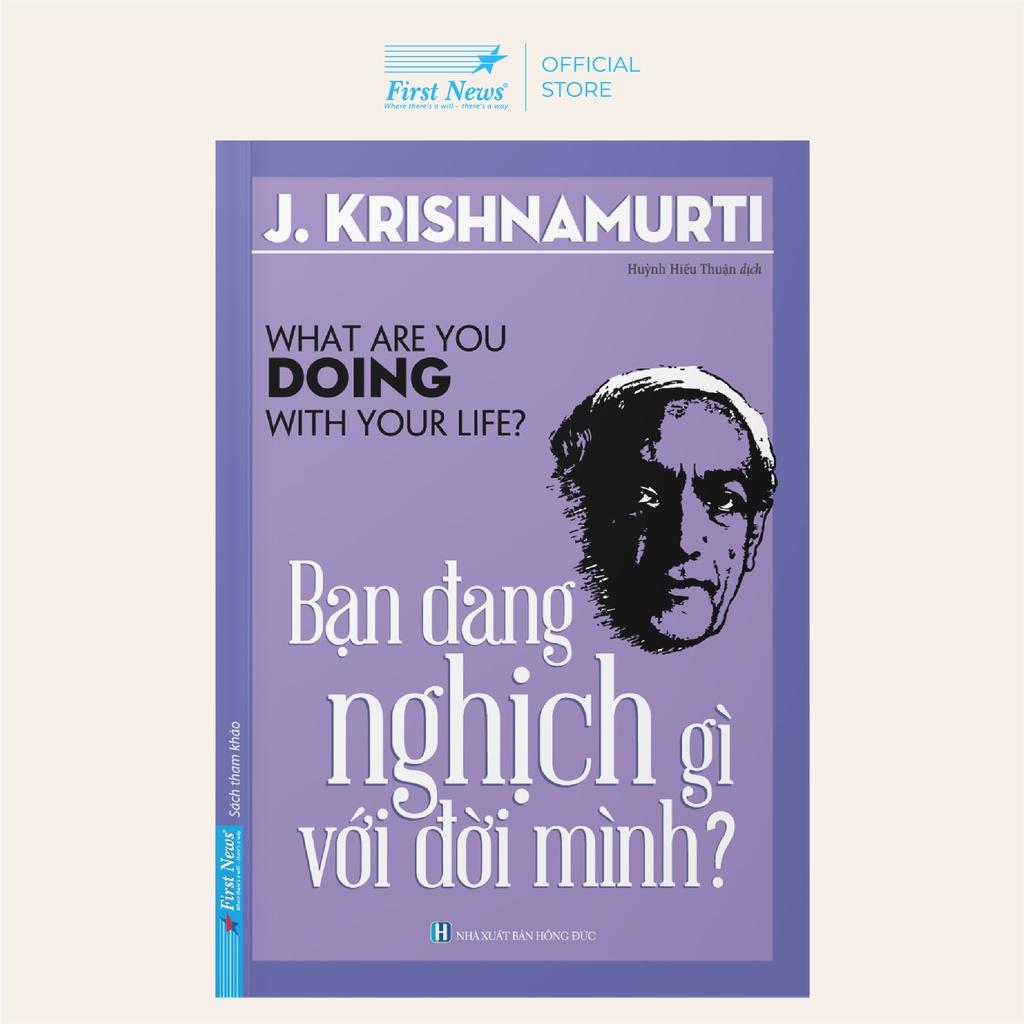 Sách - Bạn Đang Nghịch Gì Với Đời Mình - First News