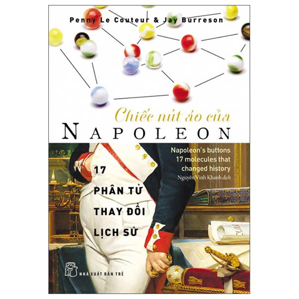Sách - Chiếc Nút Áo Của Napoleon - 17 Phân Tử Thay Đổi Lịch Sử