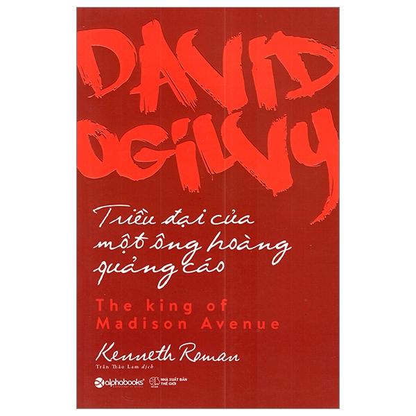 Sách David Ogilvy - Triều Đại Của Một Ông Hoàng Quảng Cáo