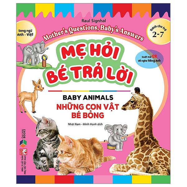 Mẹ Hỏi Bé Trả Lời - Song Ngữ Anh-Việt - Baby Animals - Những Con Vật Bé Bỏng (Dành Cho Trẻ Từ 2-7 Tuổi)