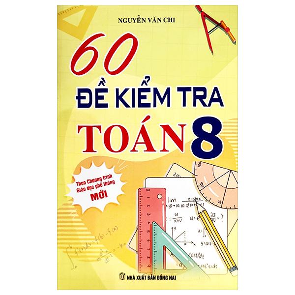 60 Đề Kiểm Tra Toán 8 (Theo Chương Trình GDPT Mới)