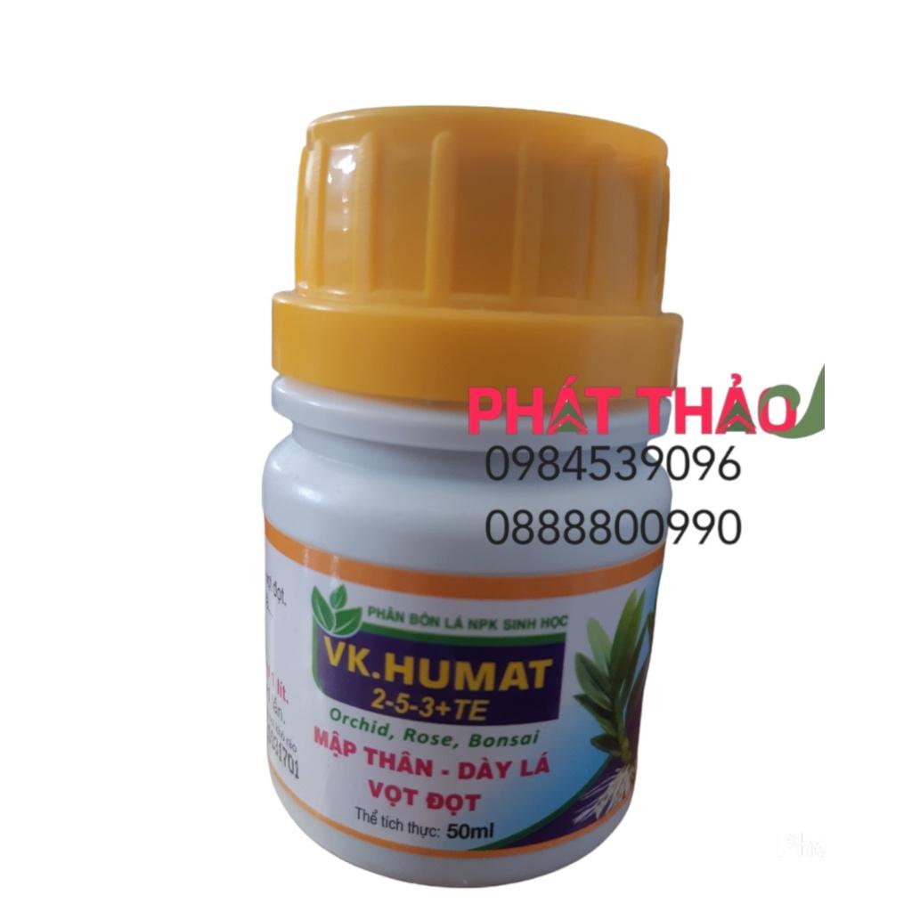 Phân bón lá VK. HUMAT 2-5-3 + TE chai 50ml giúp cây trồng Mập thân, dày lá, Vọt đọt. Chống nứt thân, vàng lá.