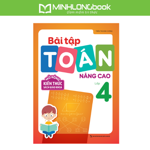 Sách: Bài Tập Toán Nâng Cao Lớp 4 - Mở Rộng Kiến Thức Sách Giáo Khoa
