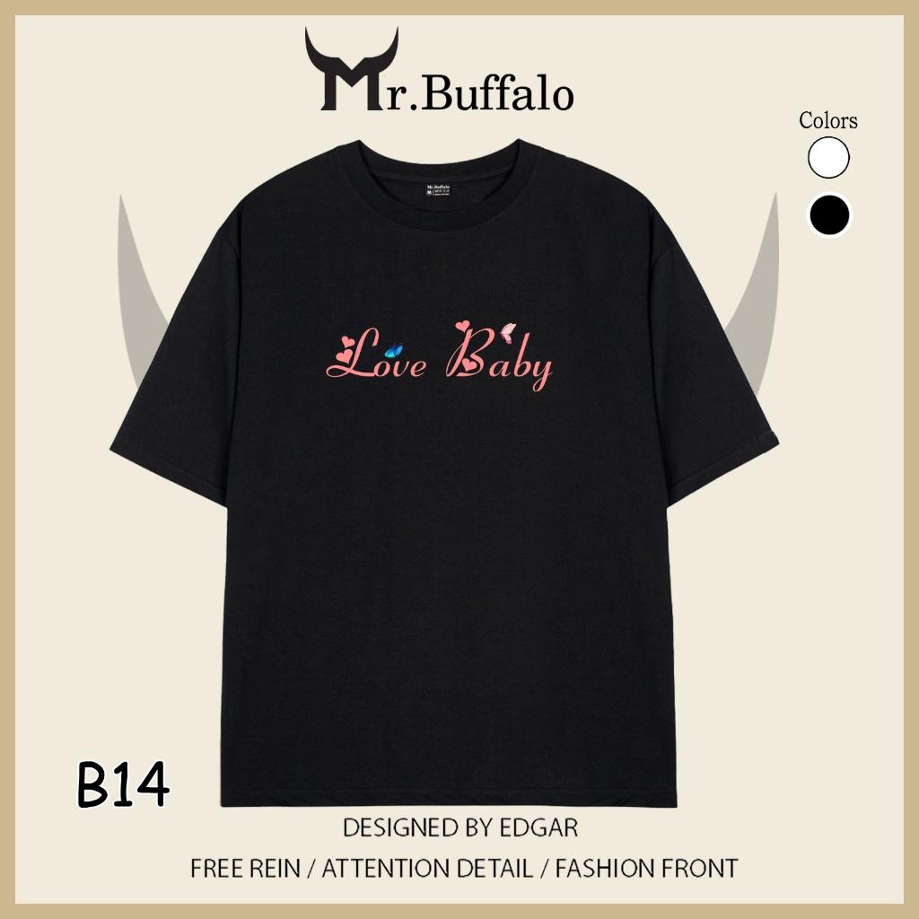 Áo Thun Đôi, Cặp Mr.Buffalo "Love Baby" Tshirt Cotton 100% có bigsize Unisex Local Brand B14B15 - B15 - Đen, B15 - Đen