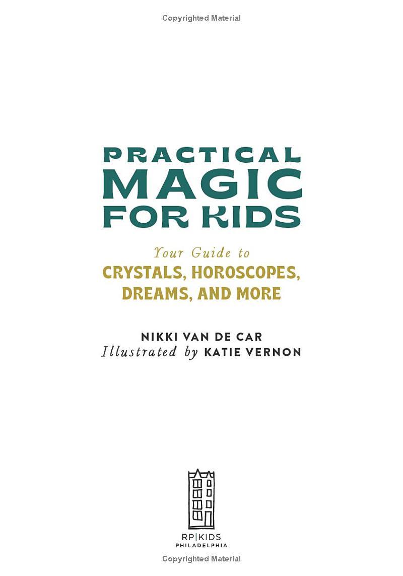 Practical Magic For Kids: Your Guide To Crystals, Horoscopes, Dreams, And More