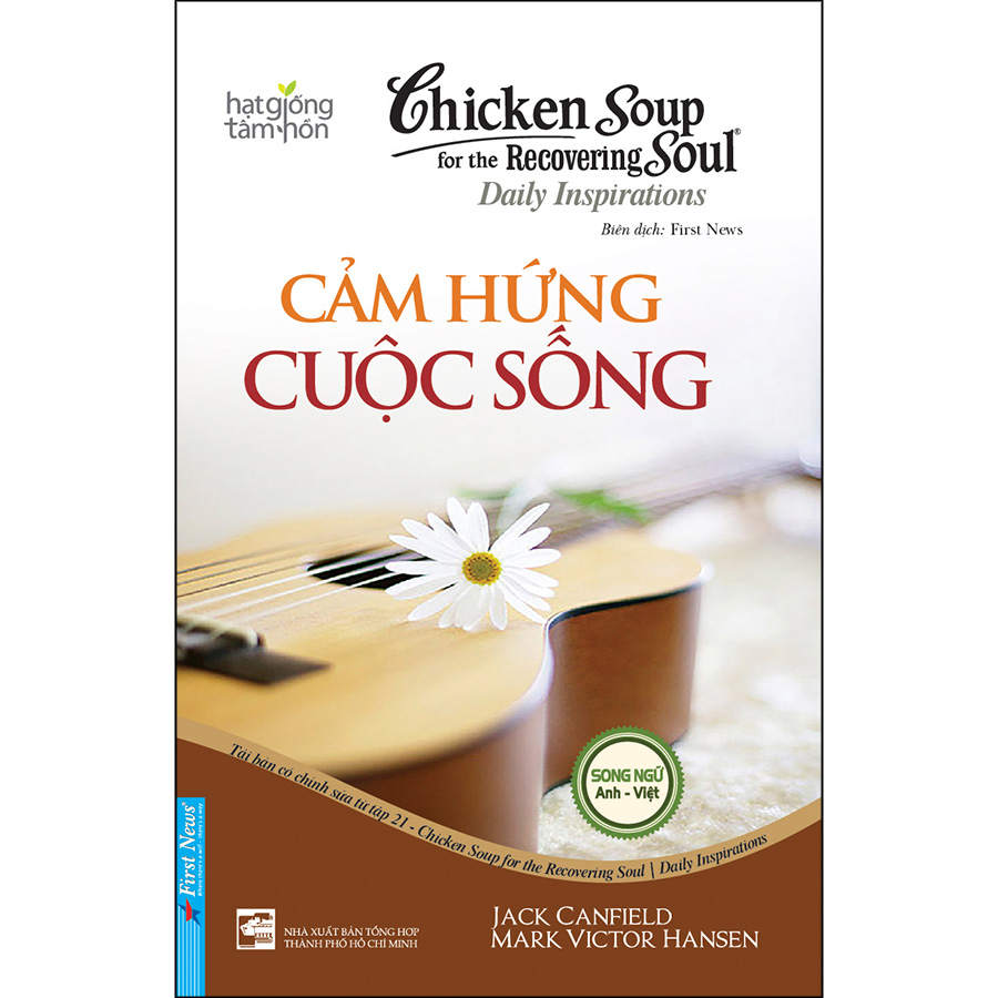 Sách Chicken Soup For The Soul: Cảm Hứng Cuộc Sống (Tái Bản)