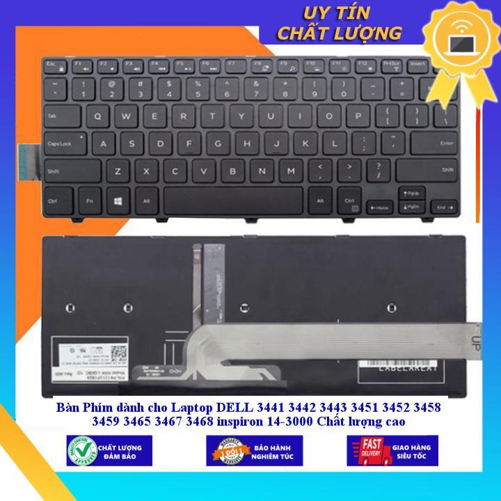 Bàn Phím dùng cho Laptop DELL 3441 3442 3443 3451 3452 3458 3459 3465 3467 3468 inspiron 14-3000 Chất lượng cao - Hàng Nhập Khẩu New Seal