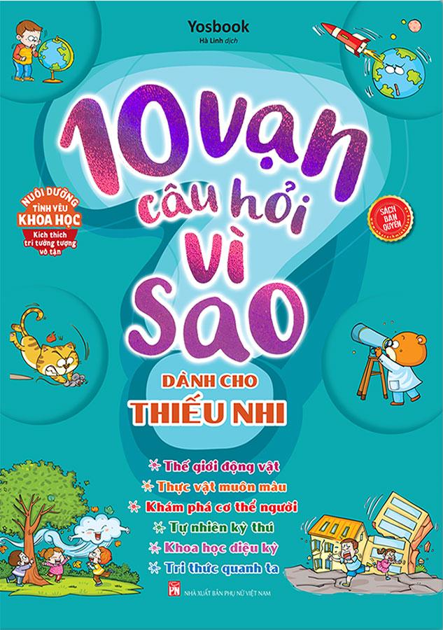 10 Vạn Câu Hỏi Vì Sao Dành Cho Thiếu Nhi (Bìa mềm)