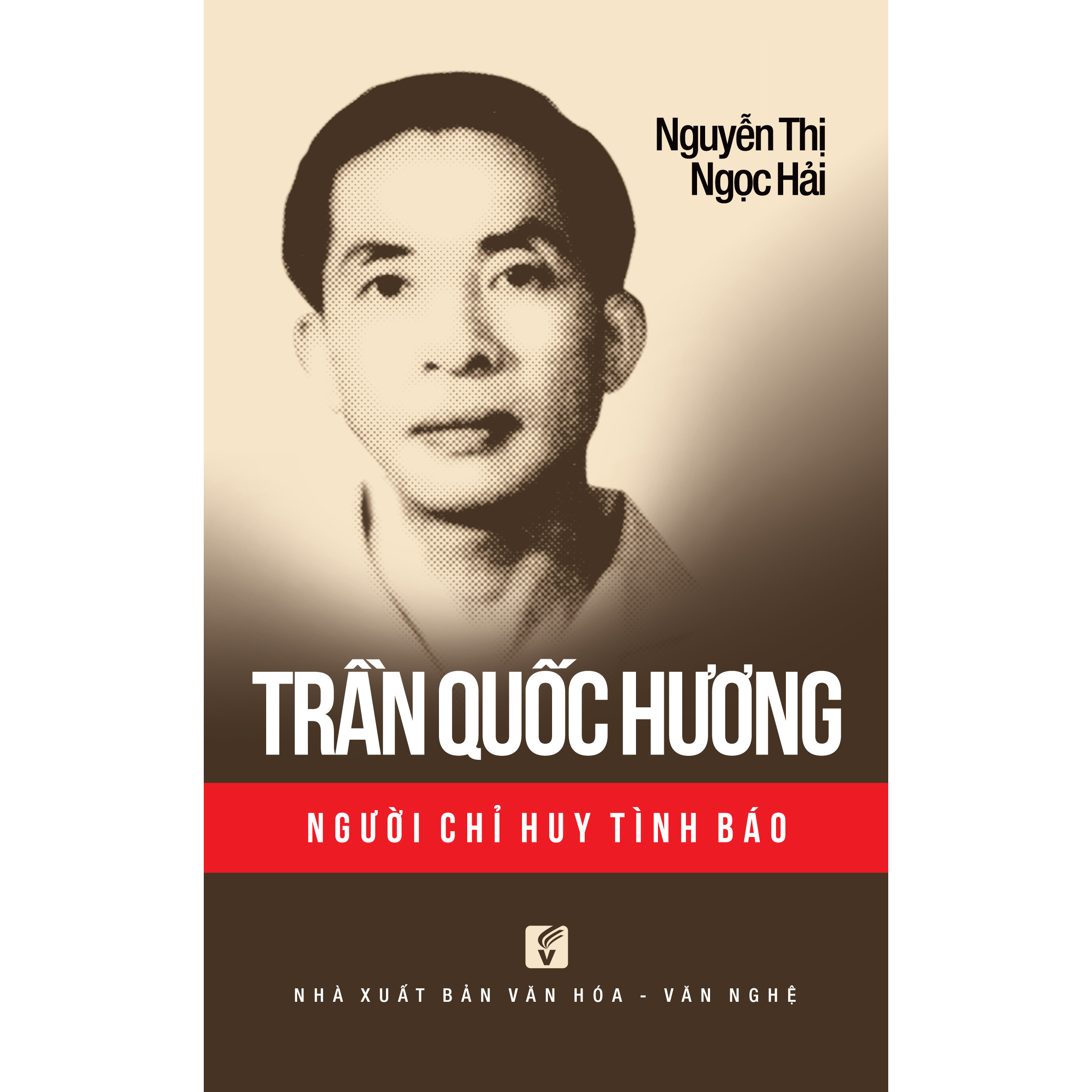 Trần Quốc Hương - Người chỉ huy tình báo