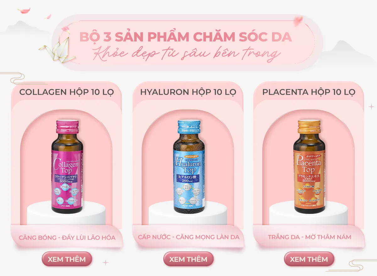 Collagen Top, Hyaluron Top, Placenta Top Nước uống bảo vệ sắc đẹp & sức khỏe (10 chai x 50ml) Nhật Bản