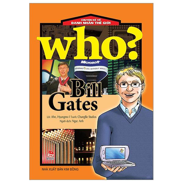 WHO? Chuyện Kể Về Danh Nhân Thế Giới: Bill Gates