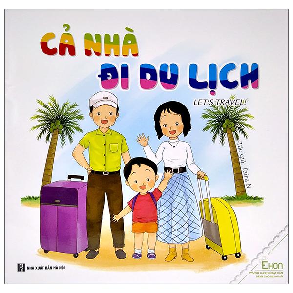 Ehon - Cả Nhà Đi Du Lịch - Let'S Travel! (Dành Cho Trẻ Từ 0-6 Tuổi)