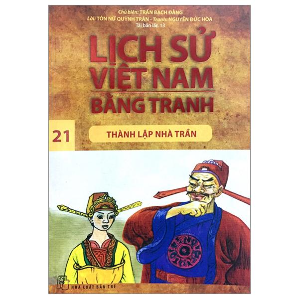 Hình ảnh Lịch Sử Việt Nam Bằng Tranh Tập - Tập 21 - Thành Lập Nhà Trần (Tái Bản)