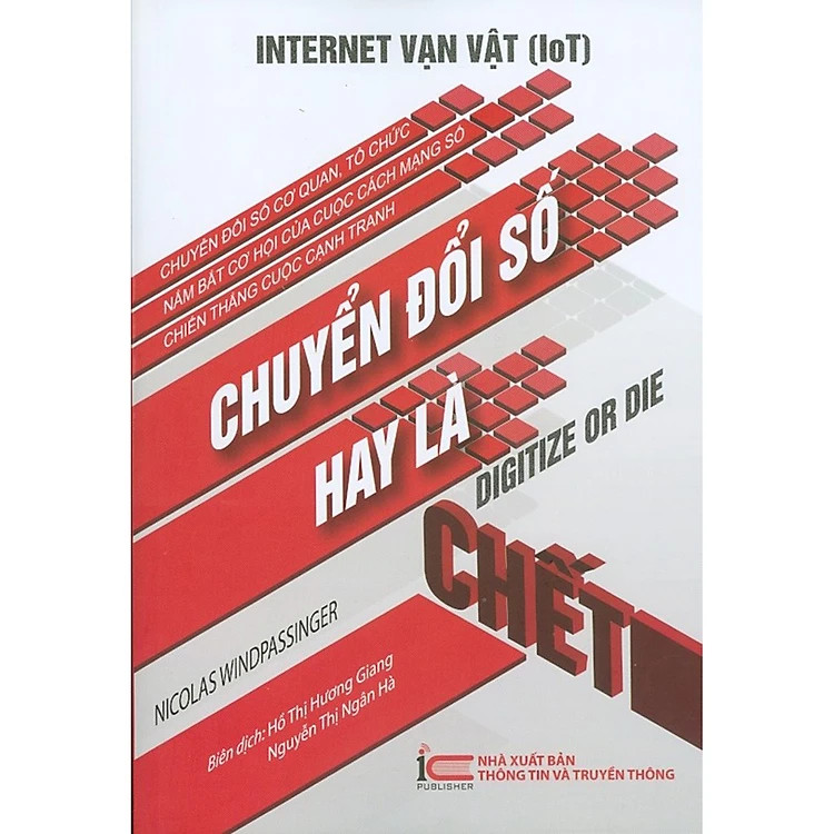 Internet vạn vật (IoT) - Chuyển đổi số hay là chết - Nicolas Windpassinger - Hồ Thị Hương Giang, Nguyễn Thị Ngân Hà - (bìa mềm)