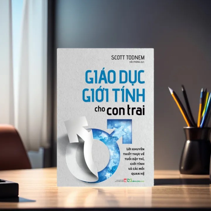 Sách: Giáo Dục Giới Tính Cho Con Trai - Chiến Lược Nuôi Dạy Con Cơ Bản