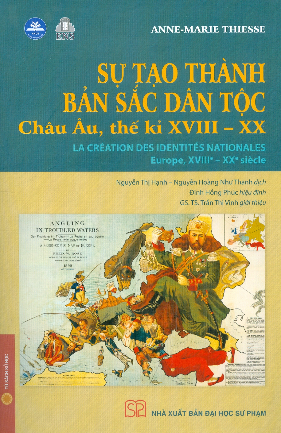 SỰ TẠO THÀNH BẢN SẮC DÂN TỘC - Châu Âu Thế Kỉ XVIII - XX - Anne-Marie Thiesse - Nguyễn Thị Hạnh, Nguyễn Hoàng Như Thanh dịch - NXB Đại học Sư phạm