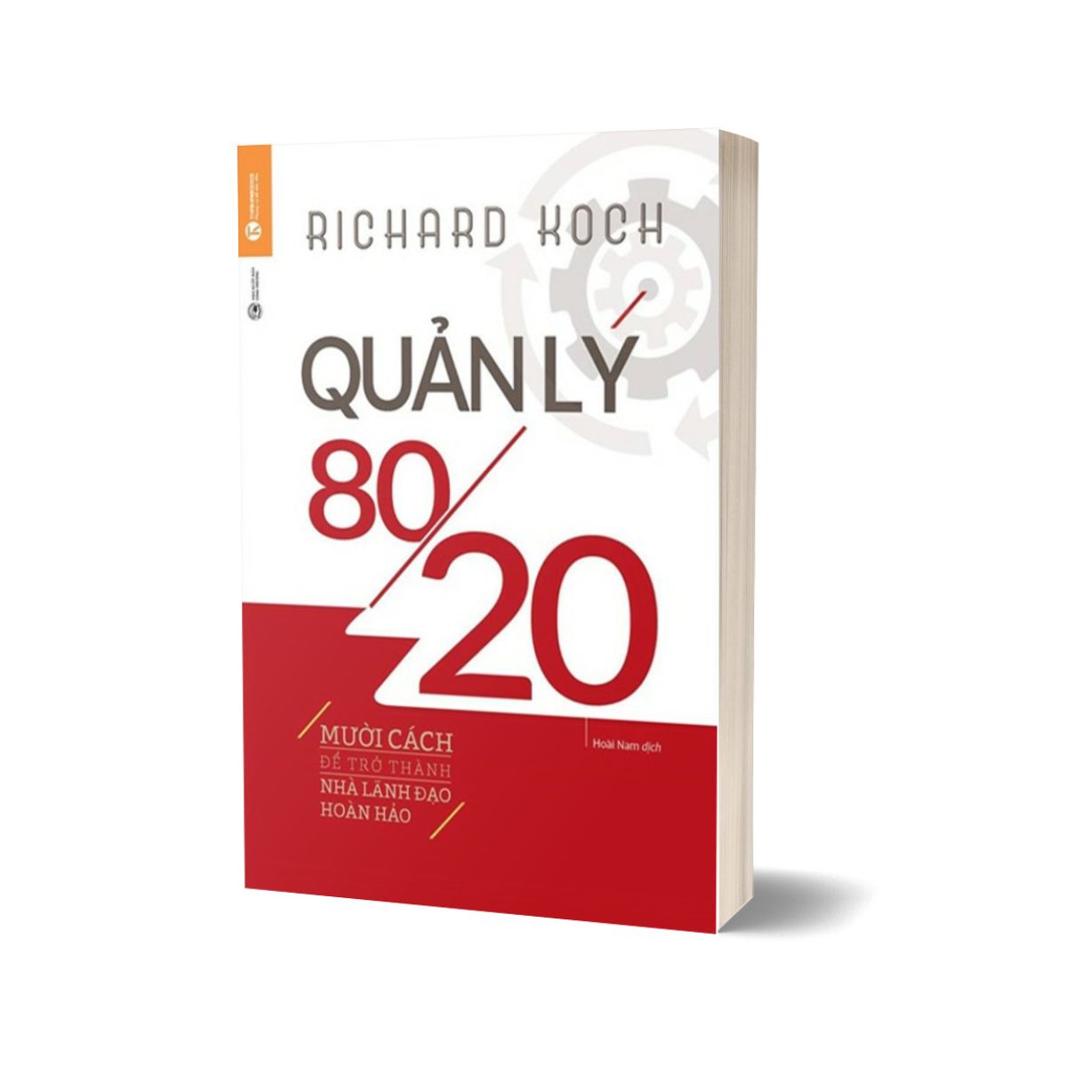 Quản Lý 80/20: Mười Cách Để Trở Thành Nhà Lãnh Đạo Hoàn Hảo