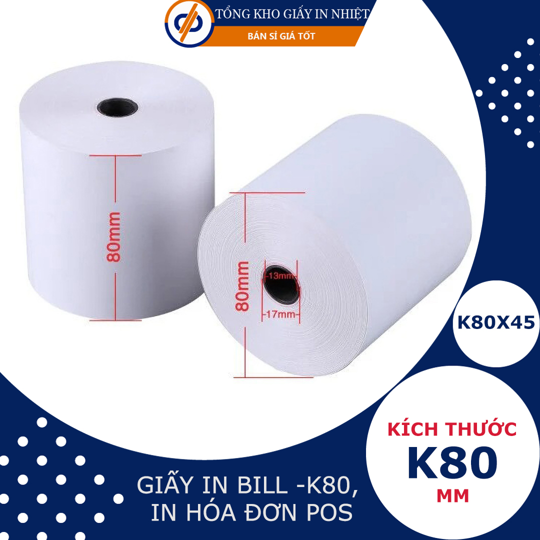 Giấy in hóa đơn (Bill) K80 - DP23 - K80x45, K80x80 (Giấy nhiệt)