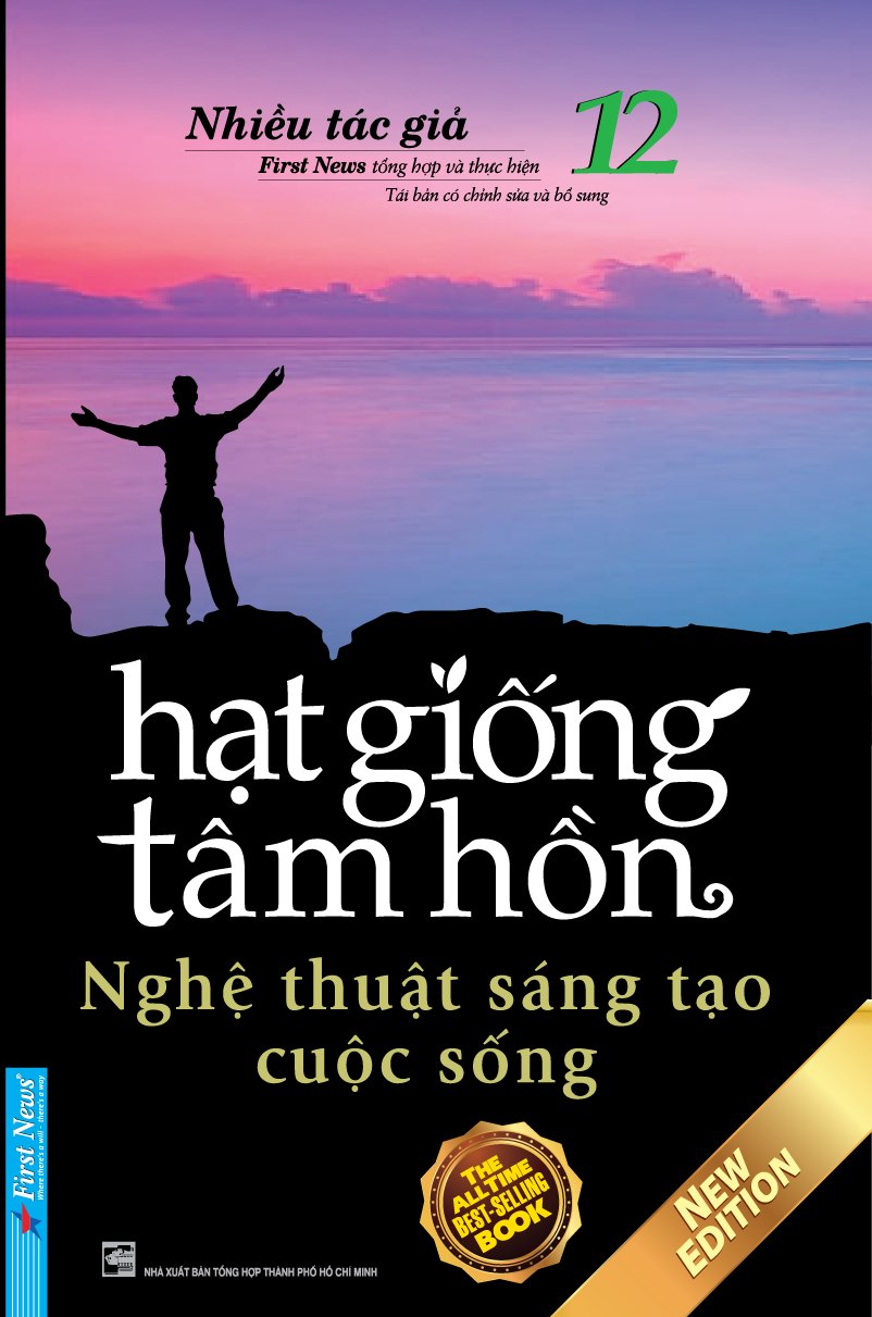 Sách Hạt Giống Tâm Hồn 12 - Nghệ Thuật Sáng Tạo Cuộc Sống (Tái Bản 2020)