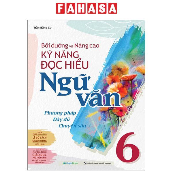 Bồi Dưỡng Và Nâng Cao Kỹ Năng Đọc Hiểu Ngữ Văn 6