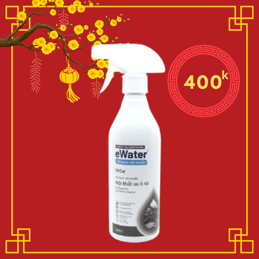EWater tẩy rửa nội thất ô tô KHÔNG HÓA CHẤT công nghệ Nhật Bản | dung tích 500ml không mùi