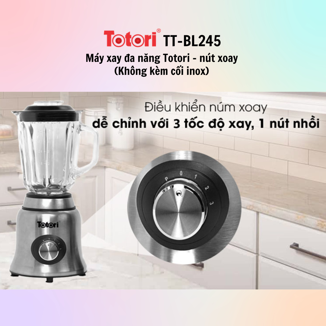 Máy xay đa năng Totori TT-BL345/TT-BL245 - Hàng chính hãng - Bảo hành 12 tháng