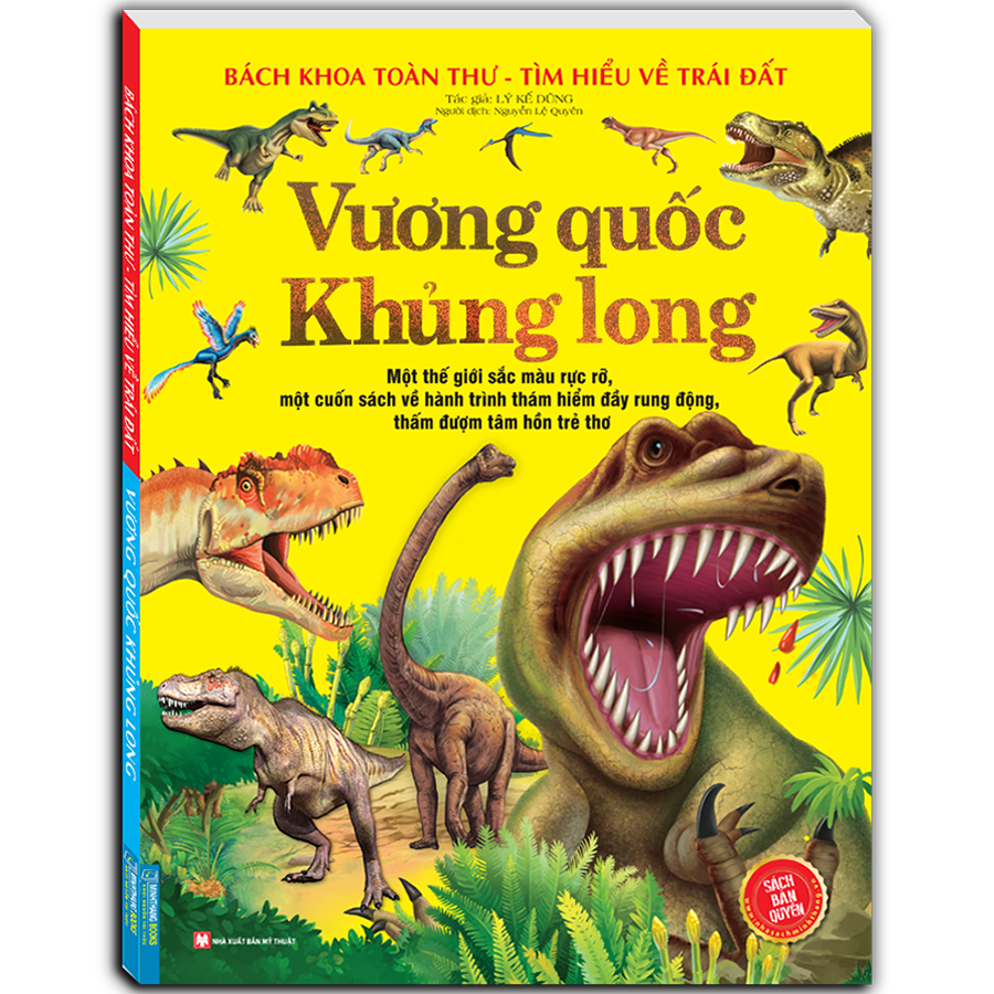 Bách Khoa Toàn Thư Tìm Hiểu Về Trái Đất - Vương Quốc Khủng Long