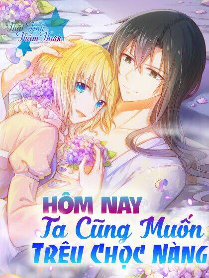 hôm nay ta cũng muốn trêu chọc nàng chapter 1 1