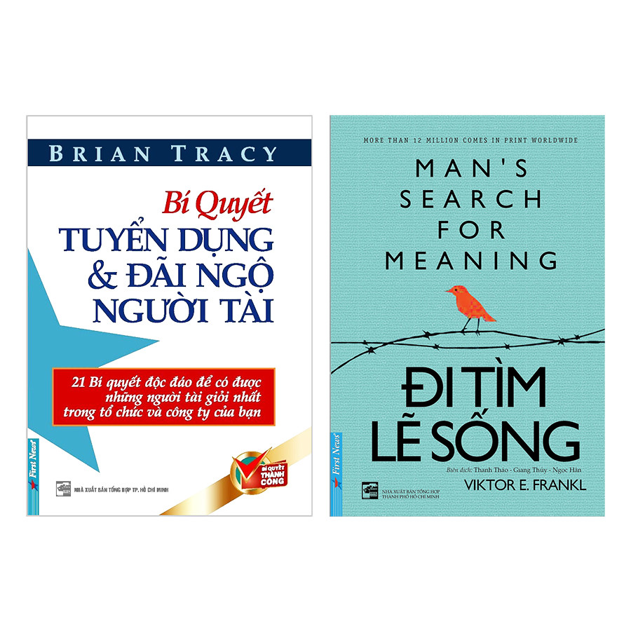Combo Bí Quyết Tuyển Dụng Và Đãi Ngộ Người Tài + Đi Tìm Lẽ Sống - First News