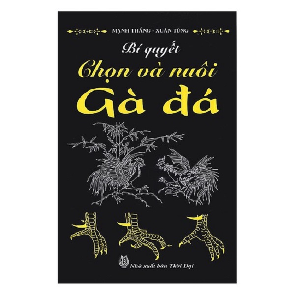 Bí Quyết Chọn Và Nuôi Gà Đá (46000)