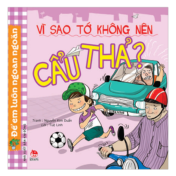 Để Em Luôn Ngoan Ngoãn: Vì Sao Tớ Không Nên Cẩu Thả? (Tái Bản 2019)