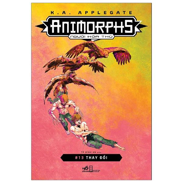 Animorphs - Người Hóa Thú - Tập 13 - Thay Đổi