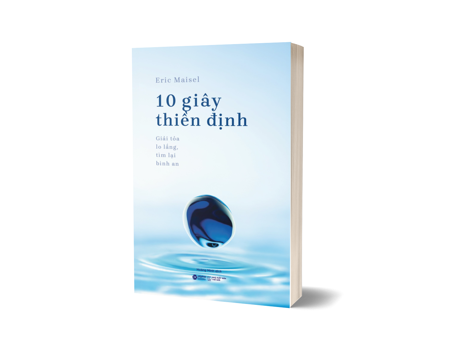 Sách 10 Giây Thiền Định: Giải Tỏa Lo Lắng, Tìm Lại Bình An