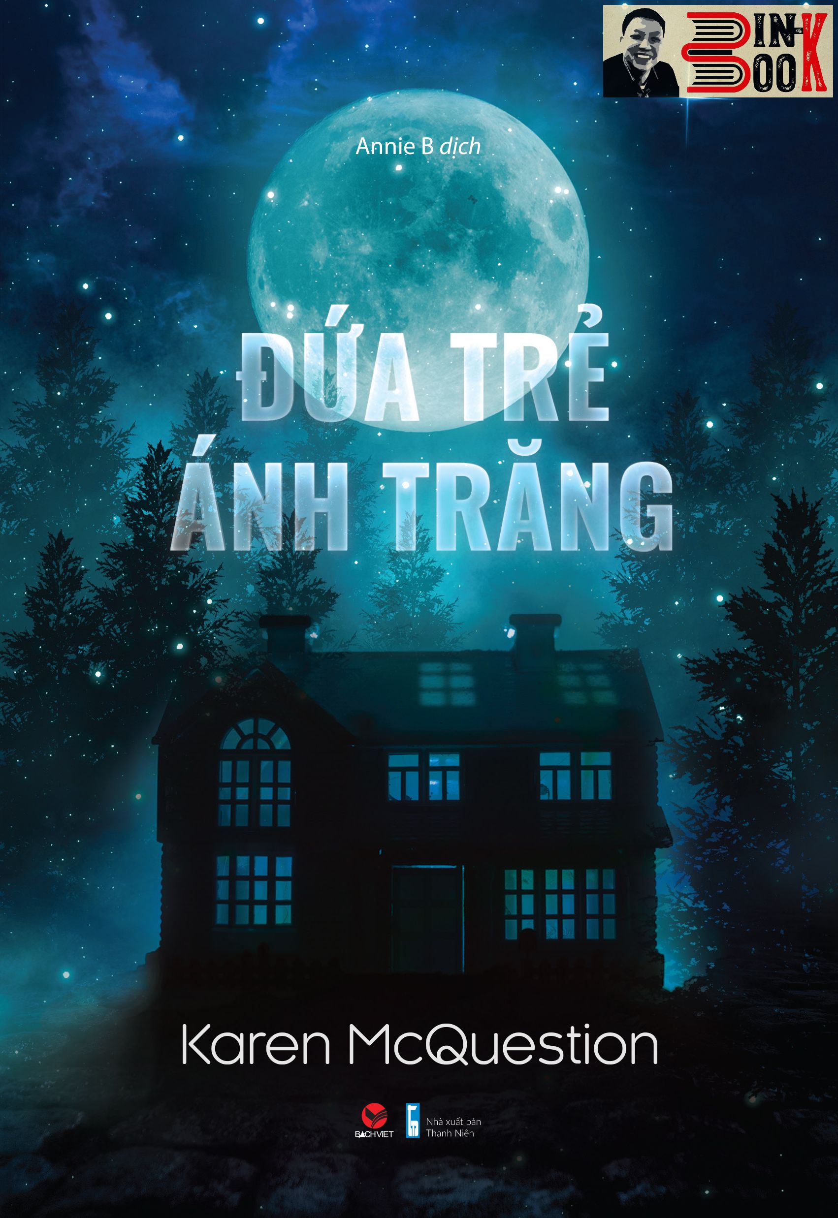 ĐỨA TRẺ ÁNH TRĂNG - Karen McQuestion - Annie B dịch – Bách Việt  -  NXB Thanh Niên