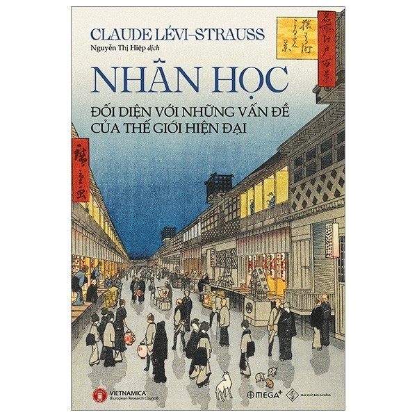 NHÂN HỌC Đối Diện Với Những Vấn Đề Của Thế Giới Hiện Đại - Claude Lévi-Strauss - Nguyễn Thị Hiệp dịch - (bìa mềm)