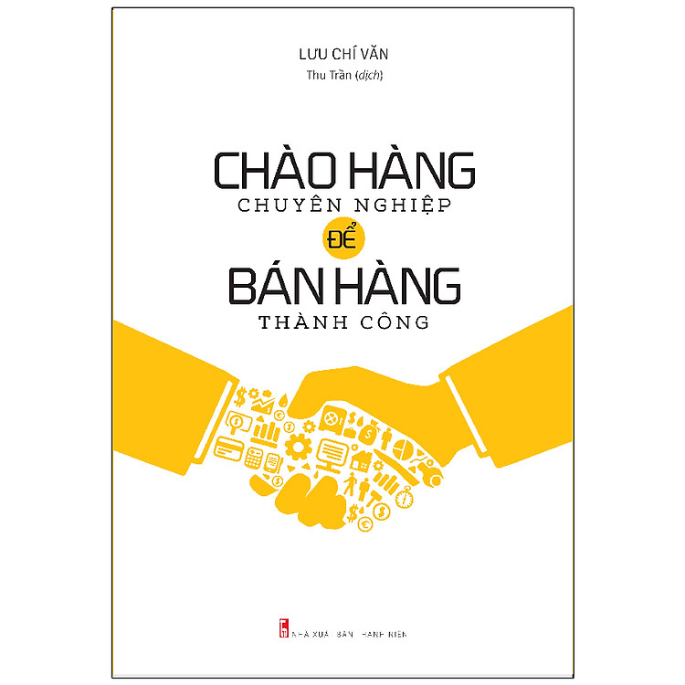 Sách - Chào Hàng Chuyên Nghiệp Để Bán Hàng Thành Công (Tái Bản)