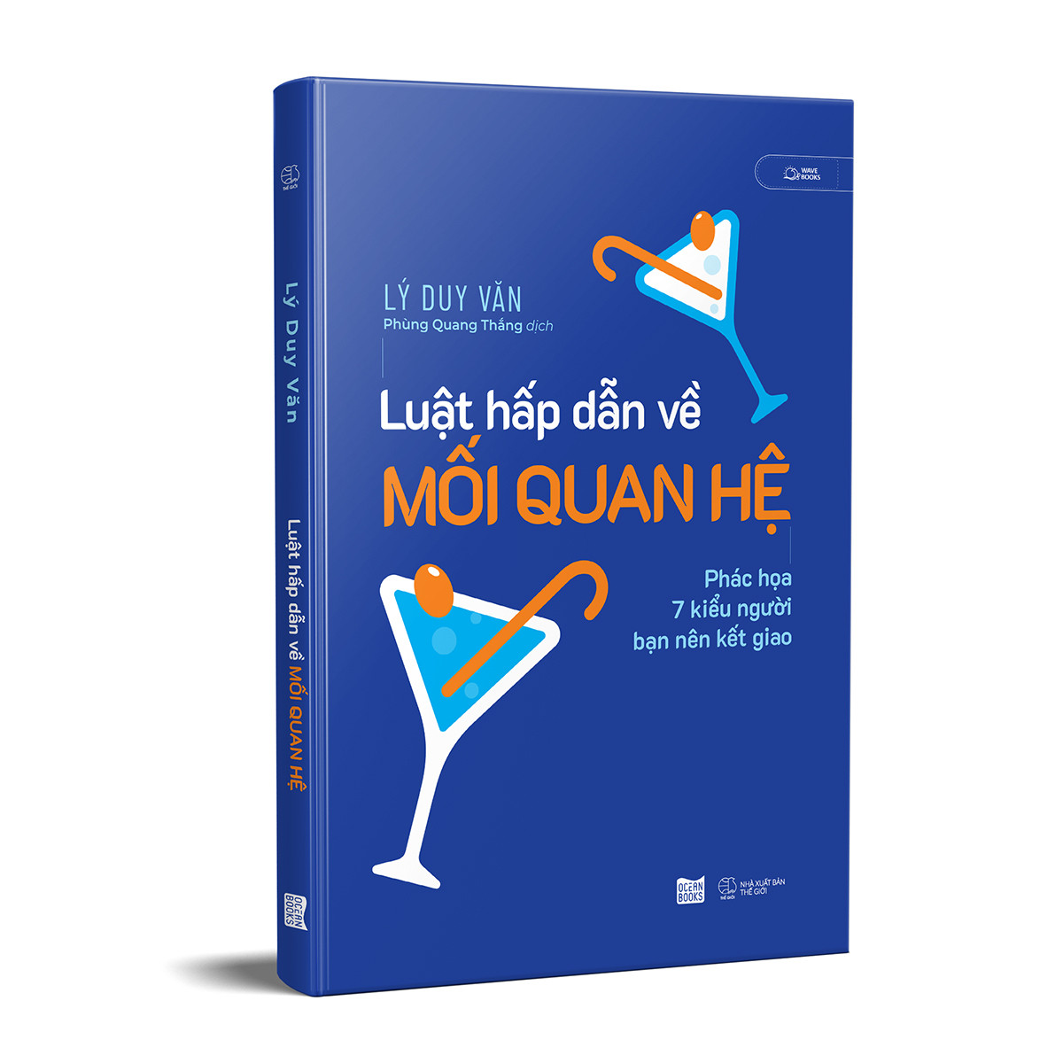 Luật Hấp Dẫn Về Mối Quan Hệ - Phác Họa 7 Kiểu Người Bạn Nên Kết Giao - Lý Duy Văn - Phùng Quang Thắng dịch -