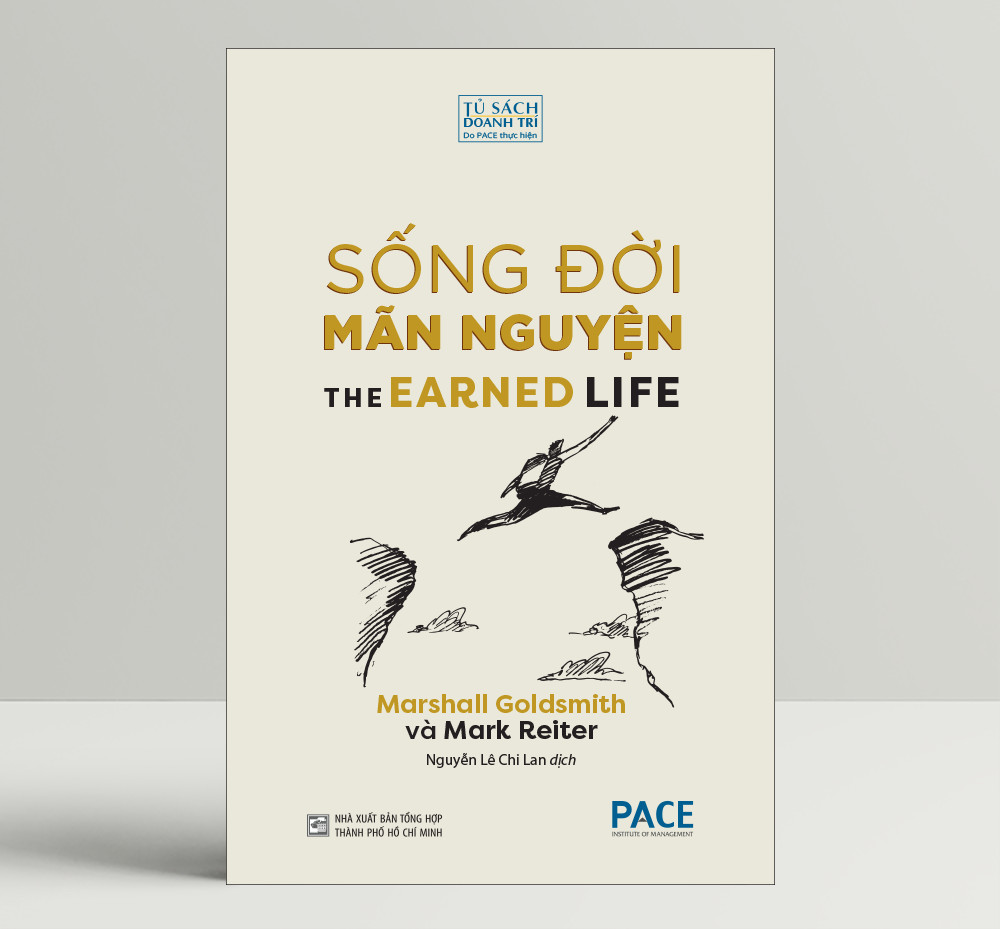 Sách PACE Books - Sống Đời Mãn Nguyện (The Earned Life : Lose Regret, Choose Fulfillment) - Marshall Goldsmith And Mark Reiter