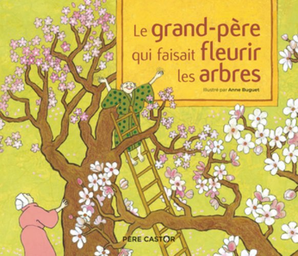 Sách tranh trẻ em tiếng Pháp - Le Grand-Pere Qui Faisait Fleurir Les Arbres - Un Conte De La Tradition Japonaise