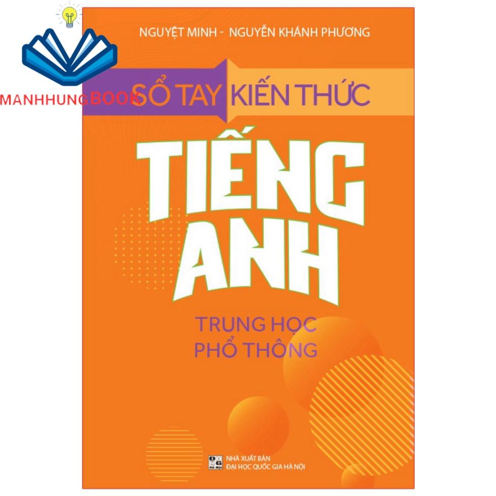 Sách: Sổ Tay Kiến Thức Tiếng Anh Trung Học Phổ Thông