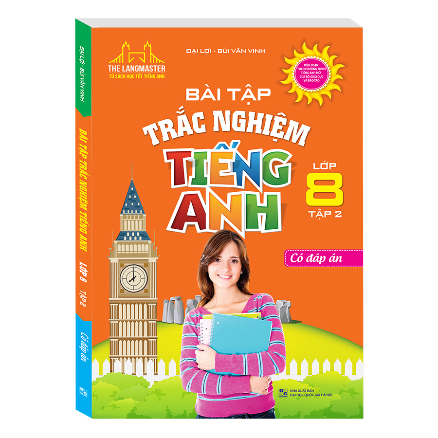 Bài Tập Trắc Nghiệm Tiếng Anh Lớp 8 Tập 2 - Có Đáp Án