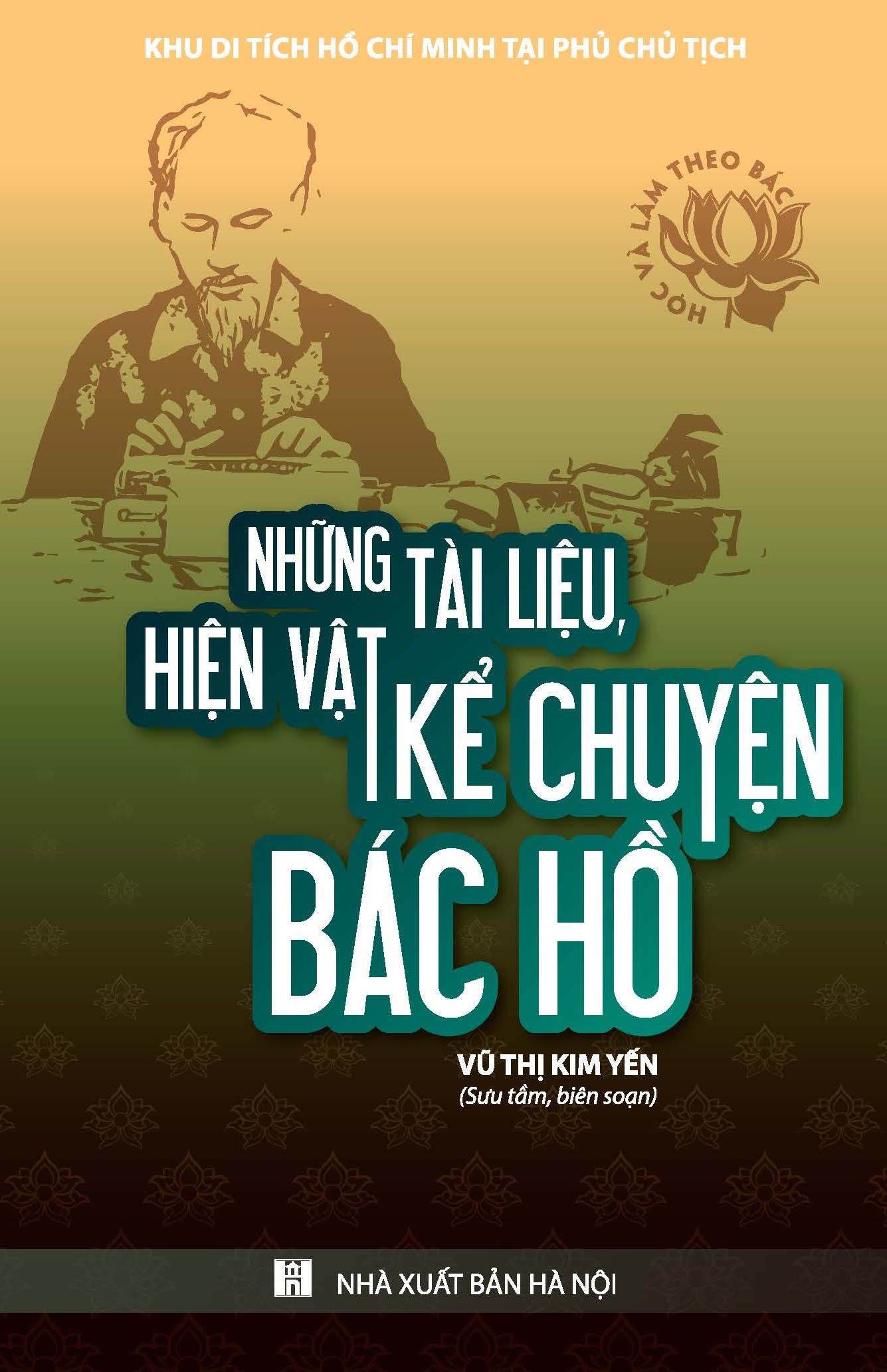 Học Và Làm Theo Bác - Những Tài Liệu, Hiện Vật Kể Chuyện Bác Hồ