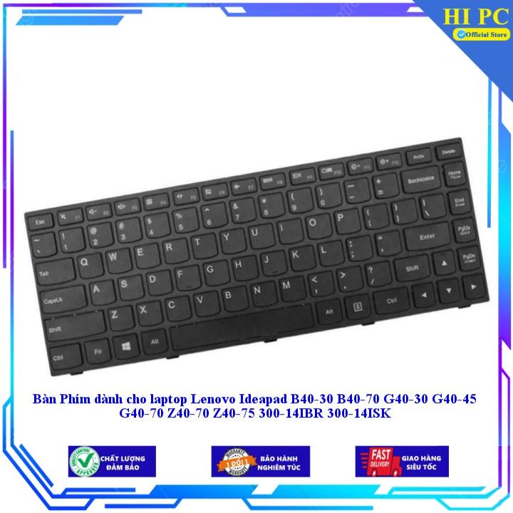 Bàn Phím dành cho laptop Lenovo Ideapad B40-30 B40-70 G40-30 G40-45 G40-70 Z40-70 Z40-75 300-14IBR 300-14ISK - Hàng Nhập Khẩu