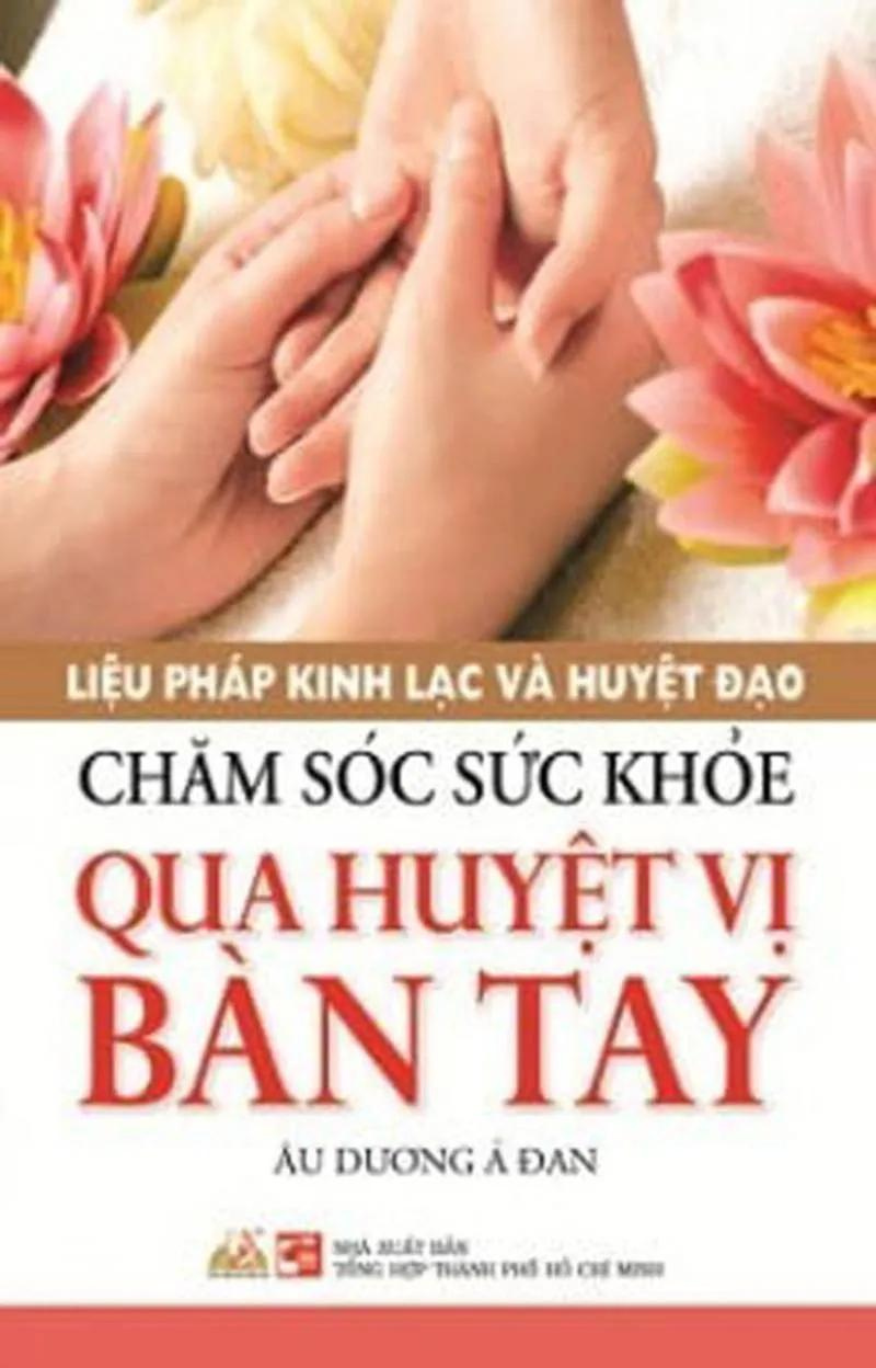 Chăm Sóc Sức Khỏe Qua Huyệt Vị Bàn Tay - Vanlangbooks